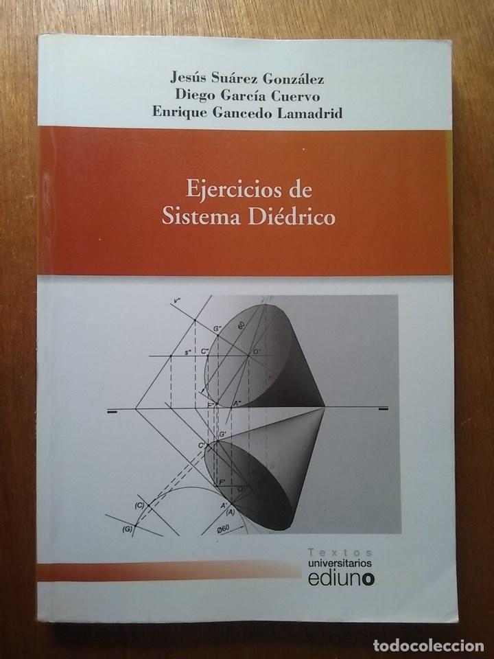 Libros de segunda mano: EJERCICIOS DE SISTEMA DIEDRICO, JESUS SUAREZ, DIEGO GARCIA, TEXTOS UNIVERSITARIOS EDIUNO, 2007
