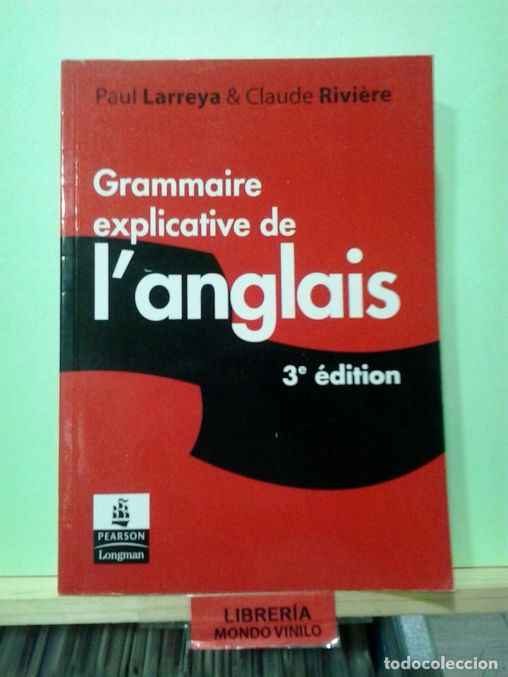 Libros de segunda mano: Grammaire explicative de langlais. Paul Larreya & Claude Rivi&egrave;re. texto en frances - Foto 1