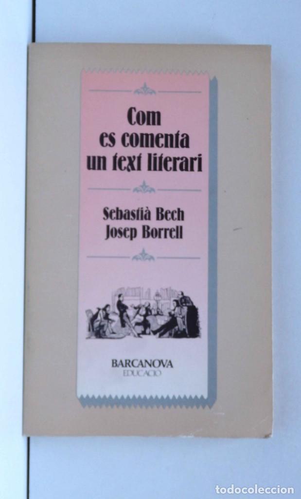 Libros de segunda mano: Com es comenta un text literari - Sebasti&agrave; Bech i Josep Borrell - Foto 1
