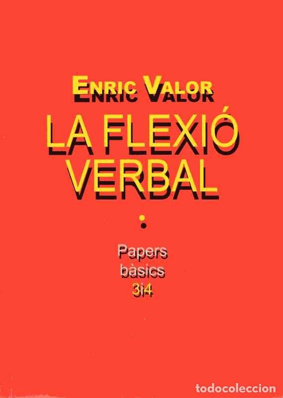 Libros de segunda mano: LA FLEXI&Oacute; VERBAL - ENRIC VALOR - Foto 1
