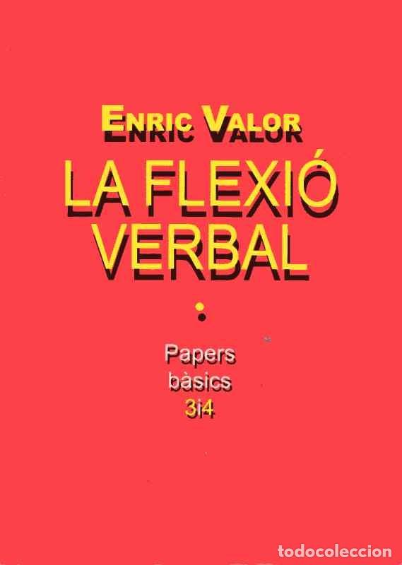 Libros de segunda mano: LA FLEXI&Oacute; VERBAL - ENRIC VALOR - Foto 1