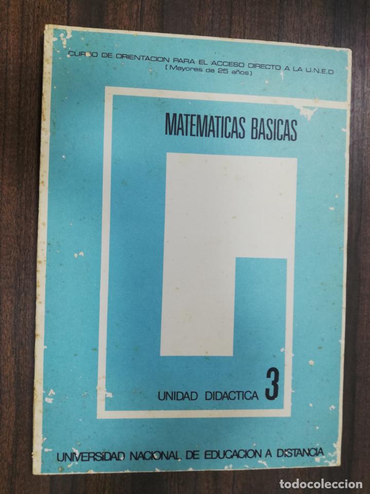 Libros de segunda mano: MATEMATICAS BASICAS. UNIDAD DIDACTICA. 3. CURSO DE ORIENTACION PARA ACCESO DIRECTO UNED. - Foto 1