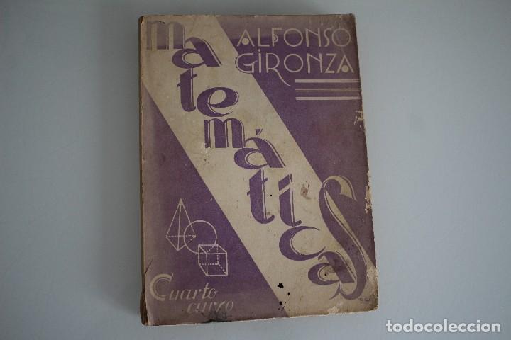 Libros de segunda mano: MATEM&Aacute;TICAS CUARTO CURSI ALFONSO GIRONZA 1960 - Foto 1