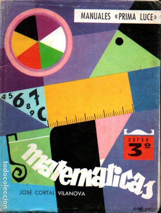Libros de segunda mano: J. CORTAL VILANOVA . MATEM&Aacute;TICAS CURSO 3&ordm; (PRIMA LUCE, 1968) - Foto 1