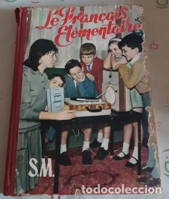 Libros de segunda mano: LE FRAN&Ccedil;AIS ELEMENTAIRE, COURS &Eacute;L&Eacute;MENTAIRE, ED. S.M., 1961 - Foto 1