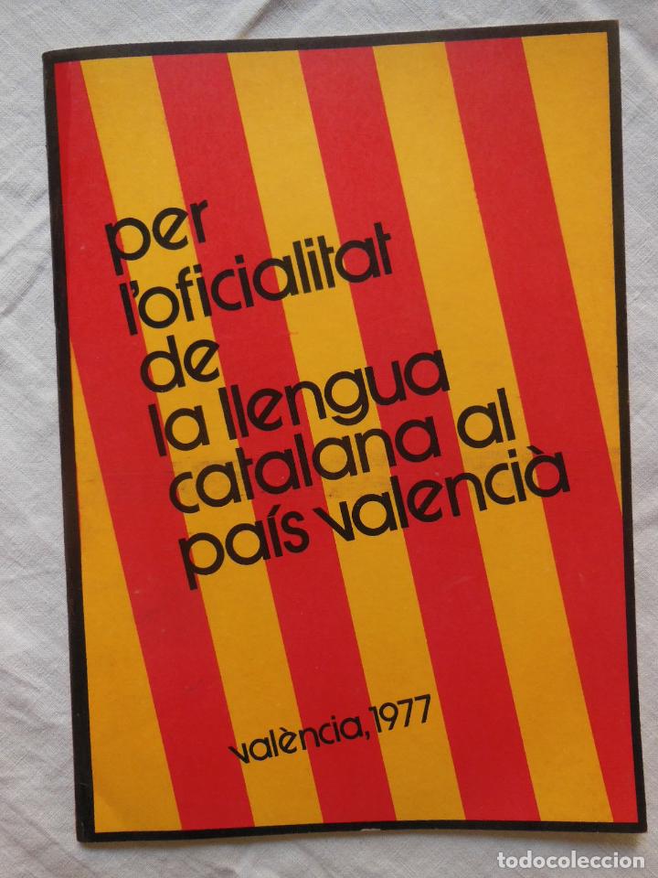 Libros de segunda mano: PER L'OFICIALITAT DE LA LLENGUA CATALANA AL PAIS VALENCIA. 1977