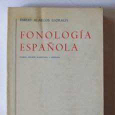 Libros de segunda mano: FONOLOGÍA ESPAÑOLA EMILIO ALARCOS GREDOS 1950 4ª EDICION AUMENTADA Y REVISADA