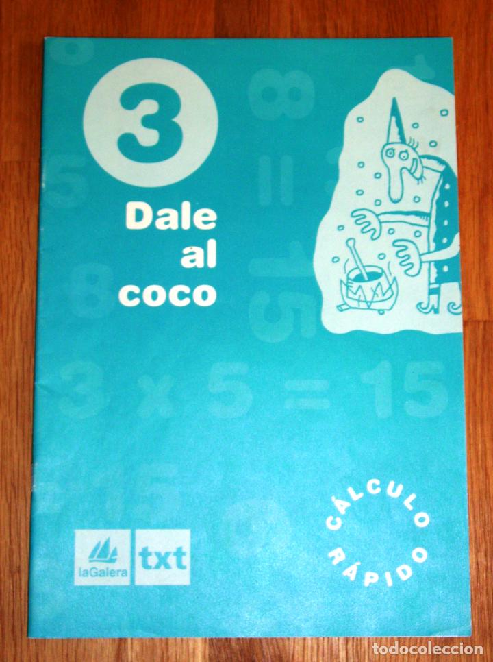 Libros de segunda mano: DALE AL COCO : C&aacute;lculo r&aacute;pido. 3. - La Galera - Foto 1