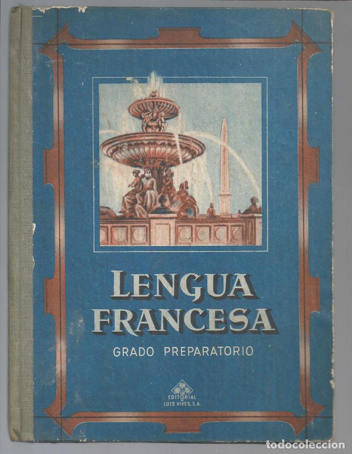 Libros de segunda mano: LENGUA FRANCESA - GRADO PREPARATORIO - EDIT. LUIS VIVES, 1962 - Foto 1