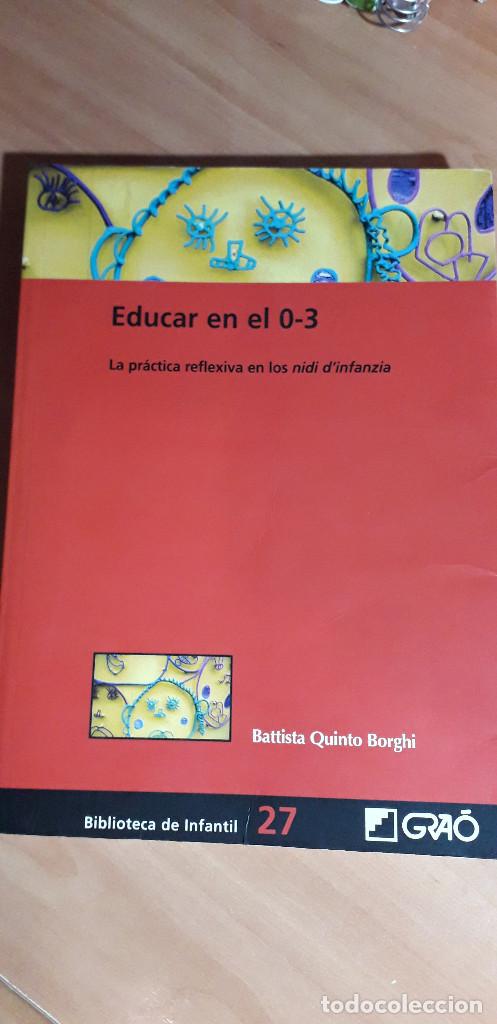 Libros de segunda mano: 000698LIB-isbn 978-84-78279029 educar en el 0-3 - grao - Foto 1