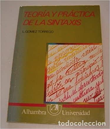 Libros de segunda mano: Teor&iacute;a y pr&aacute;ctica de la sintaxis. L. G&oacute;mez Torrego - Foto 1