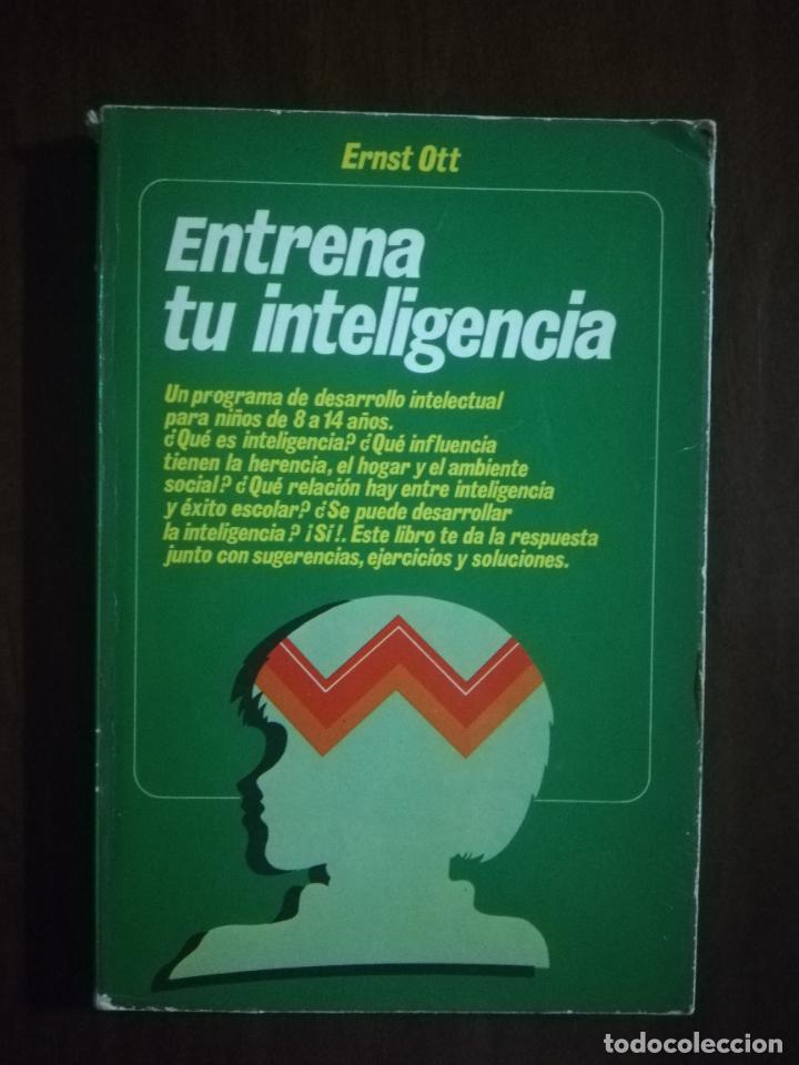 Libros de segunda mano: ENTRENA TU INTELIGENCIA. ERNST OTT. 1975. - Foto 1