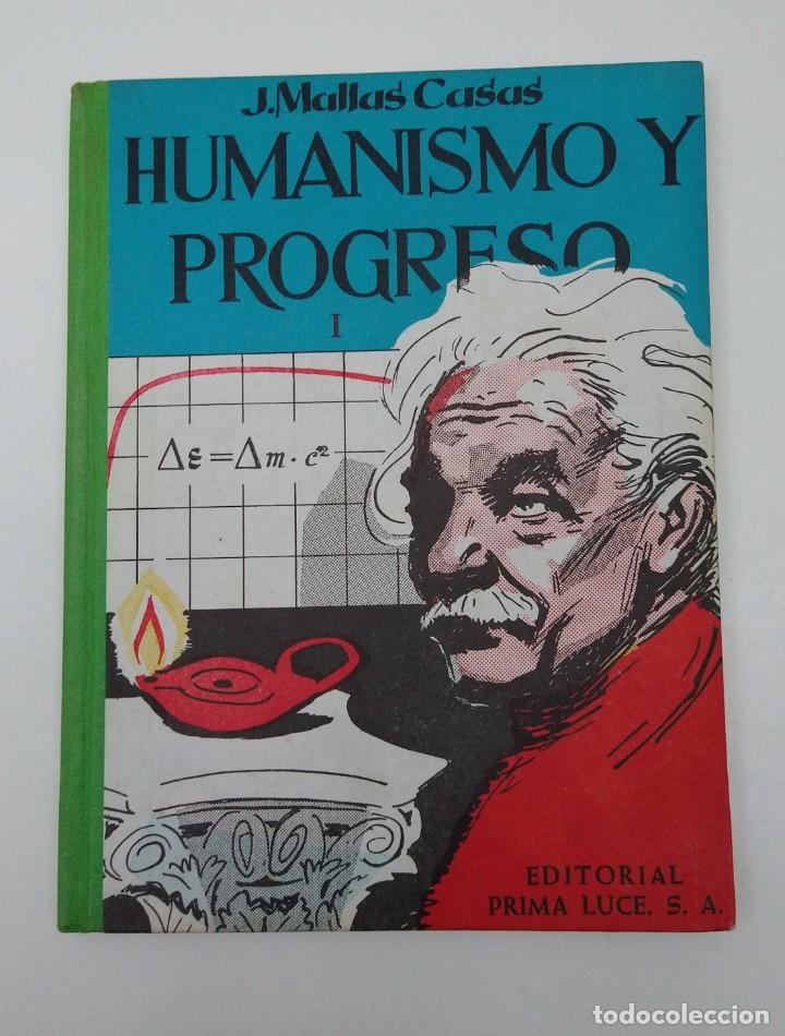 Libros de segunda mano: Libro de texto HUMANISMO Y PROGRESO, J. MALLAS, ED. PRIMA LUCE, 1963 - Foto 1