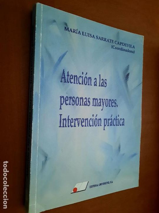 Libros de segunda mano: ATENCI&Oacute;N A LAS PERSONAS MAYORES. INTERVENCI&Oacute;N PR&Aacute;CTICA. MAR&Iacute;A LUISA SARRATE. BUEN ESTADO. 2007