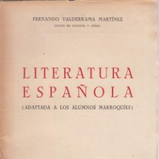 Libros de segunda mano: FERNANDO VALDERRAMA MARTÍNEZ. LITERATURA ESPAÑOLA (ADAPTADA A LOS ALUMNOS MARROQUÍES). TETUÁN 1953.