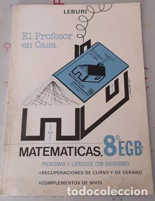 Libros de segunda mano: EL PROFESOR EN CASA, MATEM&Aacute;TICAS 8&ordm; EGB, PROBLEMAS Y EJERCICIOS CON SOLUCIONES, 1985 - Foto 1