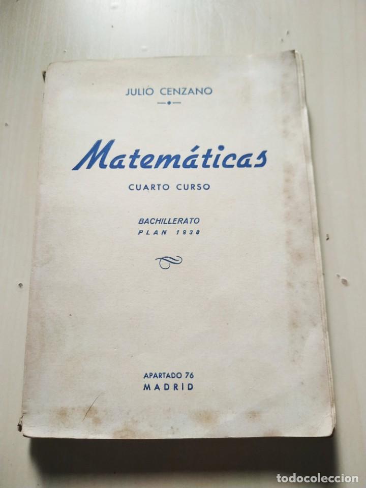 Libros de segunda mano: Matem&aacute;ticas. Cuarto Curso - Julio Cenzano. Plan Bachillerato 1938. Con programa - Foto 1