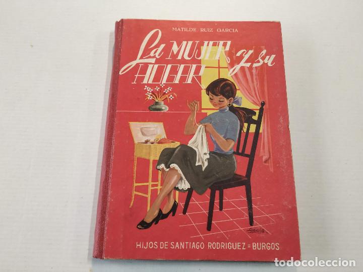 Libros de segunda mano: LA MUJER Y SU HOGAR - MATILDE RUIZ GARC&Iacute;A - Foto 1
