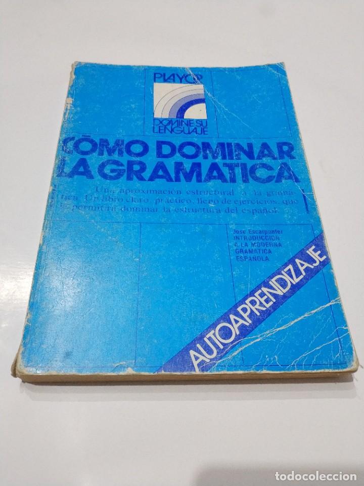Libros de segunda mano: C&Oacute;MO DOMINAR LA GRAM&Aacute;TICA;JOS&Eacute; CARPENTIER;PLAYOR
