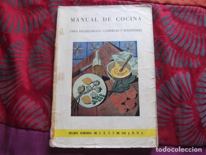Libros de segunda mano: MANUAL DE COCINA-SECCION FEMENINA DE F.E.T. Y DE LAS J.O.N.S.-165 PAGINAS-210X150MM-1962