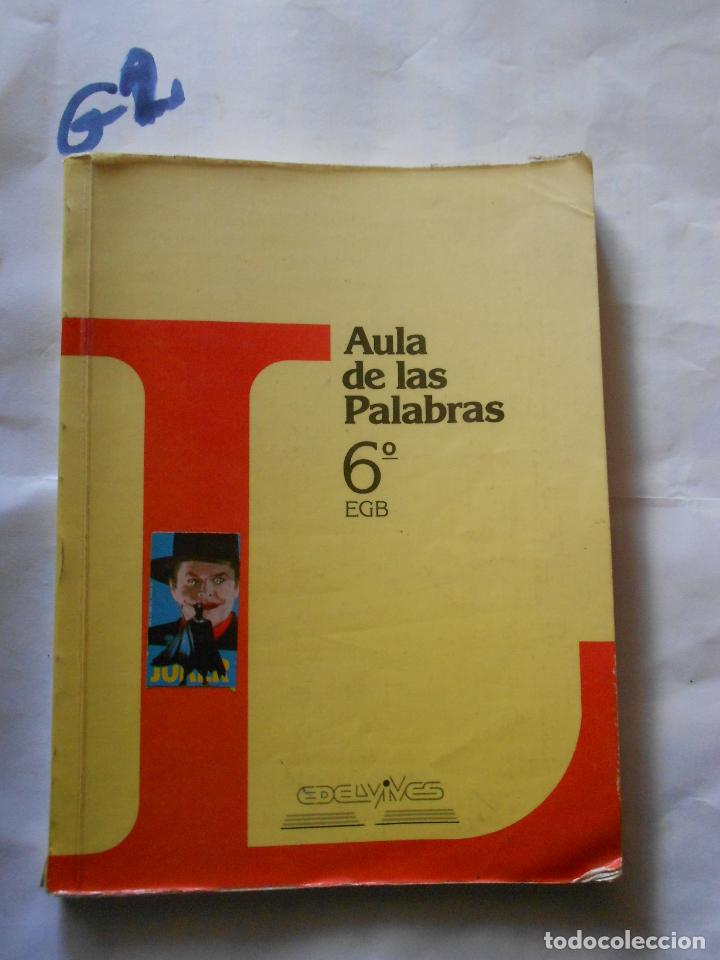 Libros de segunda mano: ANTIGUO LIBRO DE TEXTO - AULA DE LAS PALABRAS 6&ordm; EGB - Foto 1