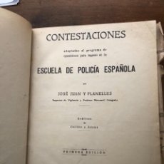 Libros de segunda mano: CONTESTACIONES PARA INGRESO EN LA ESCUELA DE POLICÍA. J. JUAN Y PLANELLES. PRIMERA EDICIÓN