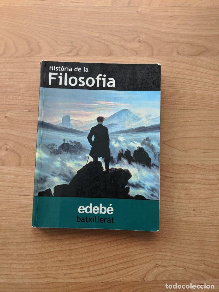 Libros de segunda mano: LIBRO HIST&Ograve;RIA DE LA FILOSOF&Iacute;A BATXILLERAT (CATAL&Aacute;N) - Foto 1