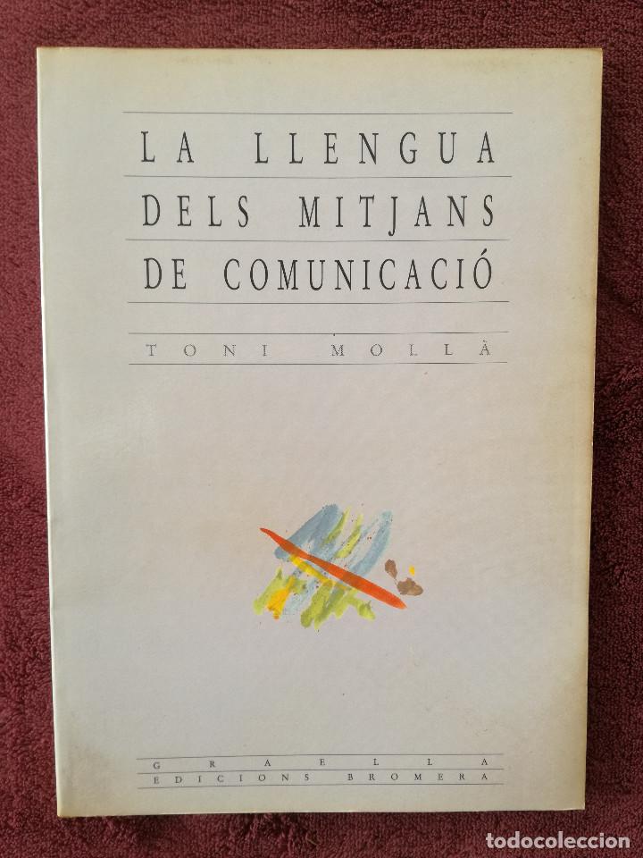 Libros de segunda mano: LA LLENGUA DELS MITJANS DE COMUNICACIO - TONI MOLLA (BROMERA) - Foto 1