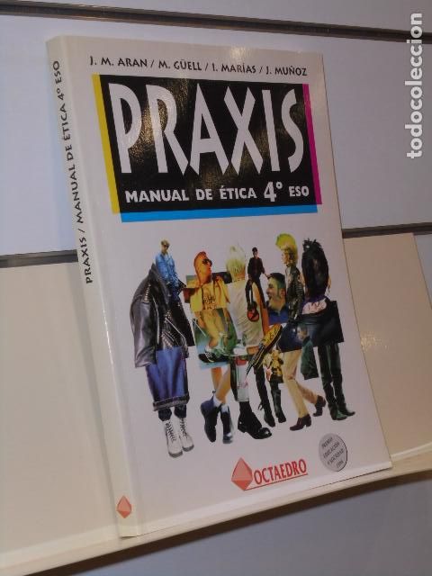 Libros de segunda mano: PRAXIS MANUAL DE ETICA 4&ordm; ESO - OCTAEDRO 2000 - Foto 1