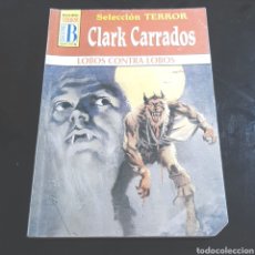 Libros de segunda mano: (L4) LOBOS CONTRA LOBOS - CLARK CARRADOS