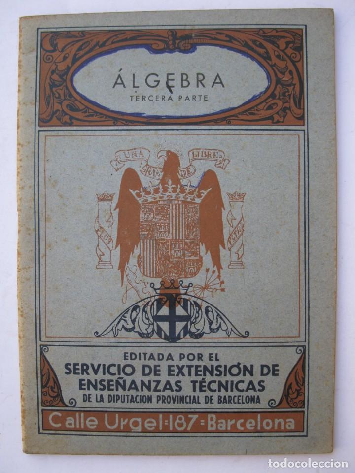 Libros de segunda mano: &Aacute;LGEBRA - TERCERA PARTE - SERVICIO DE EXTENSI&Oacute;N DE ENSE&Ntilde;ANZAS T&Eacute;CNICAS. - Foto 1