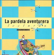Libros de segunda mano: LA PARDELA AVENTURERA. LECTURAS - EDICIONES SM., MADRID, 1998.
