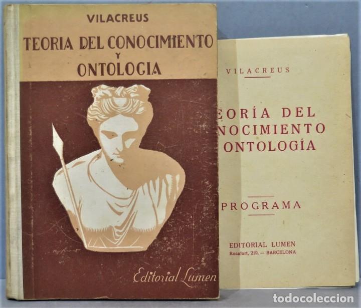 Libros de segunda mano: 1948.- TEOR&Iacute;A DEL CONOCIMIENTO Y ONTOLOG&Iacute;A. VILACREUS. CON PROGRAMA. LUMEN - Foto 1