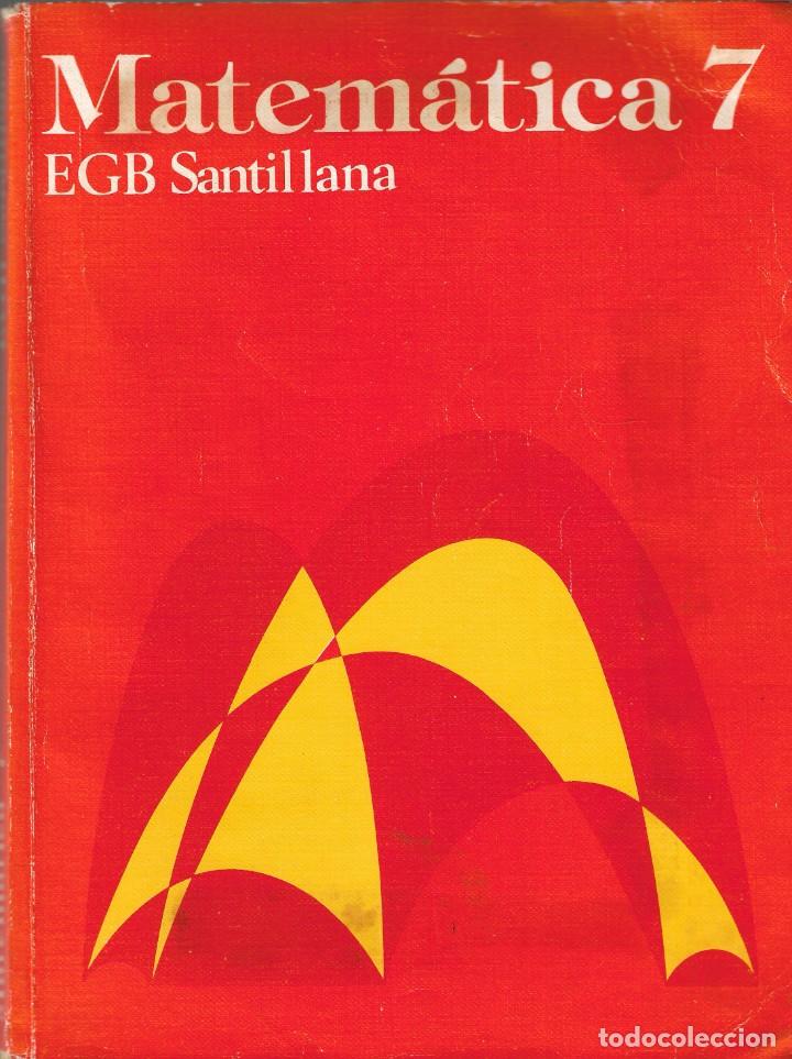 Libros de segunda mano: MATEMATICA 7 EGB - SANTILLANA - MATEMATICAS - Madrid, 1977. - Foto 1