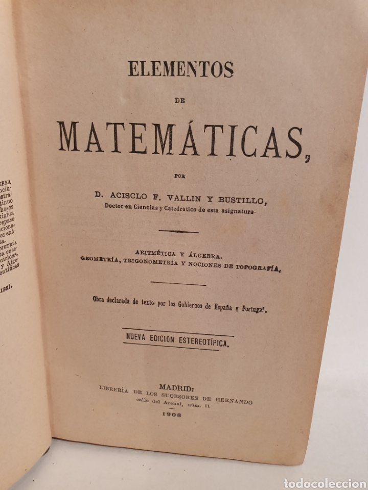Libros de segunda mano: ELEMENTOS DE MATEMATICAS. 1908. D. ACISCLO F. VALLIN. MADRID. - Foto 1