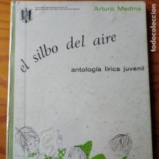 Livros em segunda mão: EL SILBO DEL AIRE, ANTOLOGIA LIRICA JUVENIL - ED. MINISTERIO DE EDUCACION NACIONAL 1965- TAPA DURA. Lote 253291180