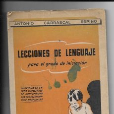 Libros de segunda mano: ”LECCIONES DE LENGUAJE” PARA EL GRADO DE INICIACION. 1ª EDICION DE 1956. ANTONIO CARRASCAL ESPINO