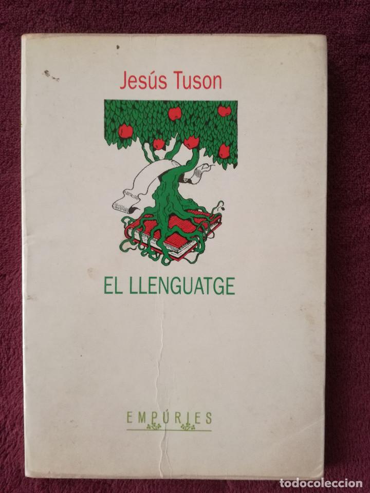 Libros de segunda mano: EL LLENGUATGE - JESUS TUSON - EMPURIES - PEDIDO MINIMO 7&euro; - Foto 1