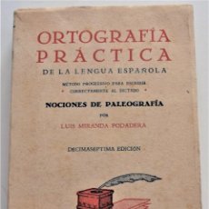 Libros de segunda mano: ORTOGRAFÍA PRÁCTICA DE LA LENGUA ESPAÑOLA - NOCIONES DE PALEOGRAFÍA - LUIS MIRANDA - MADRID 1943