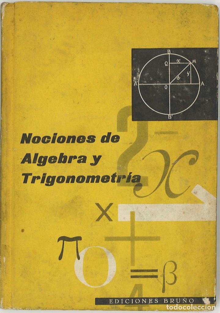Libros de segunda mano: Nociones de &aacute;lgebra y trigonometr&iacute;a. Bru&ntilde;o. 1958 - Foto 1