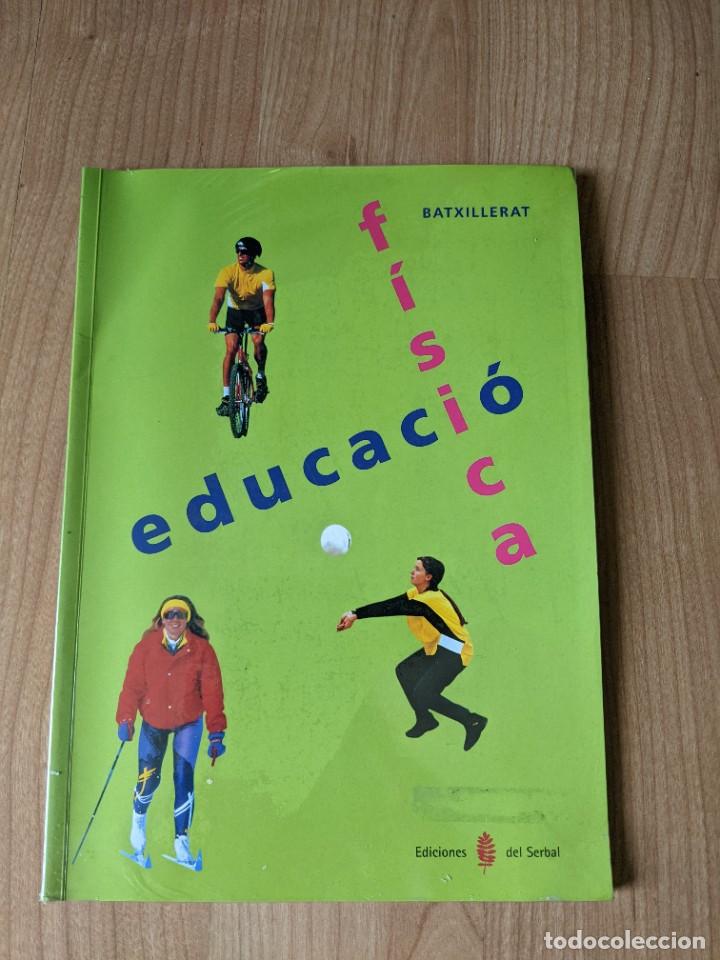 Libros de segunda mano: LIBRO &laquo;EDUCACI&Oacute; F&Iacute;SICA&raquo; BATXILLERAT EDICIONES DEL SERBAL (CATAL&Aacute;N) - Foto 1