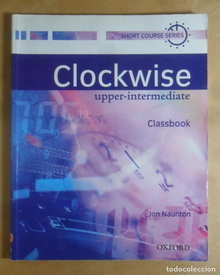 Libros de segunda mano: CLOCKWISE - UPPER-INTERMEDIATE - CLASSBOOK - OXFORD - 2002 - Foto 1