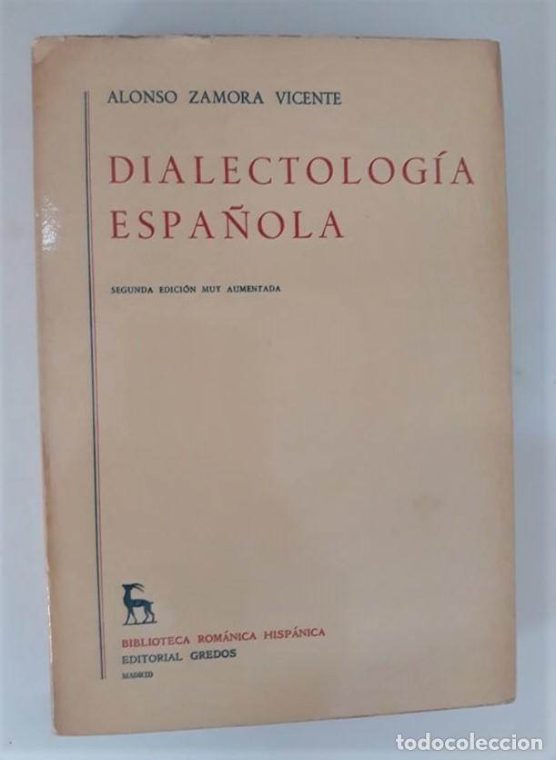 Libros de segunda mano: DIALECTOLOG&Iacute;A ESPA&Ntilde;OLA - ALONSO ZAMORA VICENTE - Foto 1