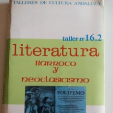 Libros de segunda mano: TALLERES DE CULTURA ANDALUZA. TALLER Nº 16.2 LITERATURA, BARROCO Y NEOCLASICISMO.. Lote 273628333