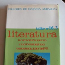 Libros de segunda mano: TALLERES DE CULTURA ANDALUZA. TALLER Nº 16.3 LITERATURA. ROMANTICISMO,MODERNISMO,GENERACION DEL 98.. Lote 273629578
