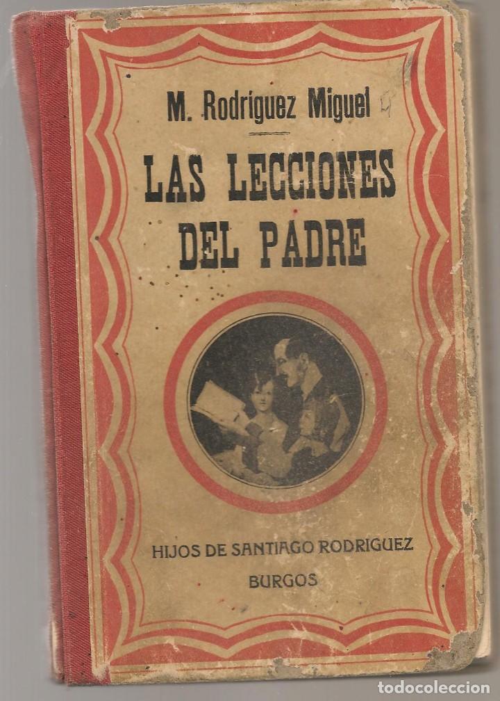 Libros de segunda mano: RODRIGUEZ MIGUEL ,,LAS LECCIONES DEL PADRE educaci&oacute;n moral y c&iacute;vica hijos Santiago nor