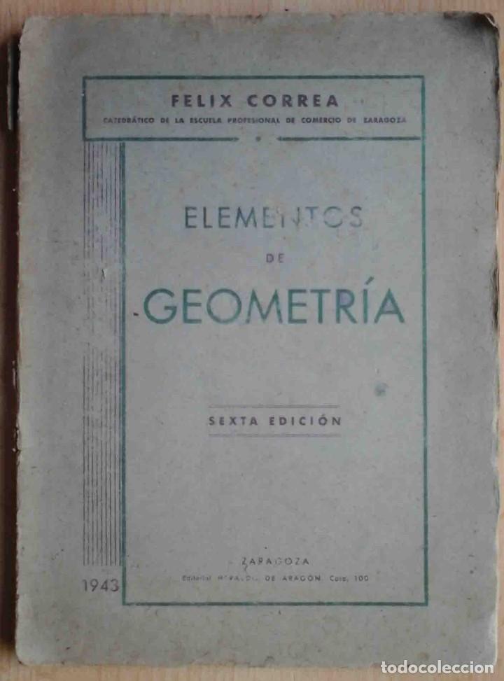 Libros de segunda mano: Elementos de geometr&iacute;a (F&eacute;lix Correa) 1943 - Foto 1
