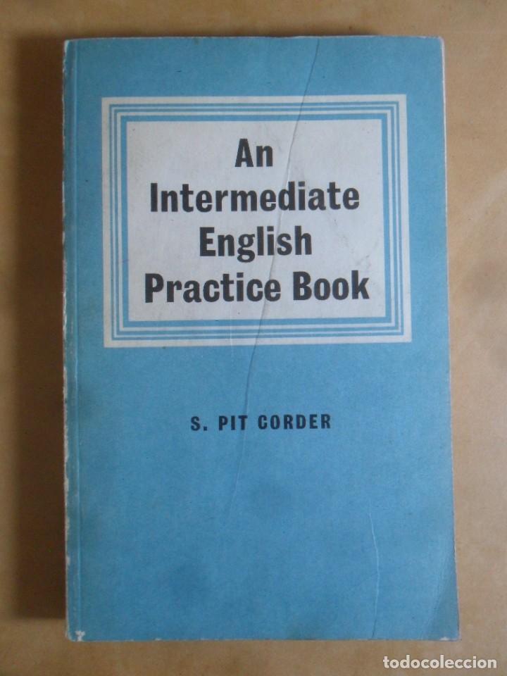 Libros de segunda mano: AN INTERMEDIATE ENGLISH PRACTICE BOOK - S. PIT CORDER - LONGMAN - 1972 - Foto 1