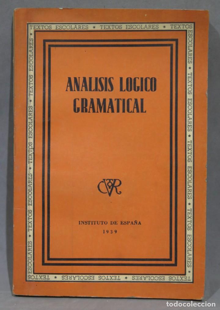 Libros de segunda mano: ANALISIS LOGICO GRAMATICAL. INSTITUTO DE ESPA&Ntilde;A. 1939 - Foto 1