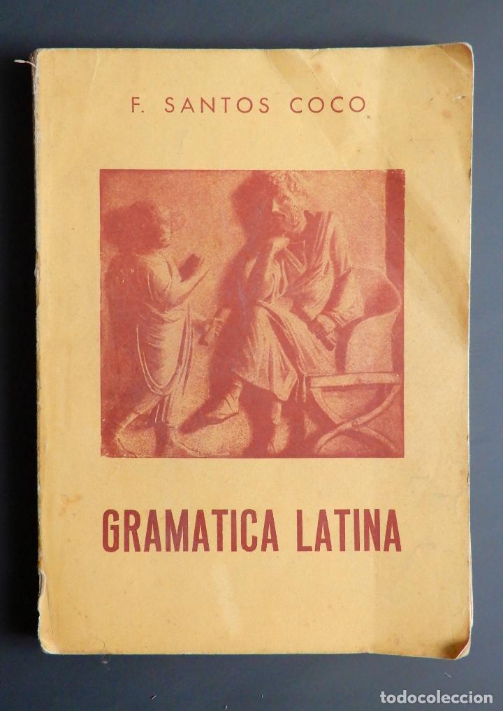 Libros de segunda mano: GRAM&Aacute;TICA LATINA - FRANCISCO SANTOS COCO 1959 - Foto 1